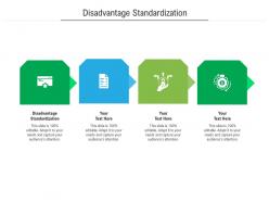 Disadvantage standardization ppt powerpoint presentation infographics slide cpb