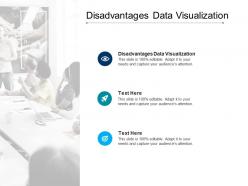 Disadvantages data visualization ppt powerpoint presentation professional vector cpb