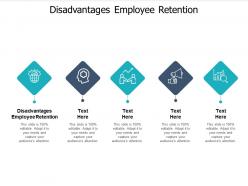 Disadvantages employee retention ppt powerpoint presentation gallery designs cpb