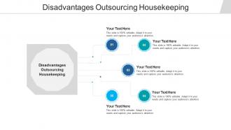 Disadvantages outsourcing housekeeping ppt powerpoint presentation designs download cpb