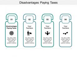 Disadvantages paying taxes ppt powerpoint presentation infographics layouts cpb