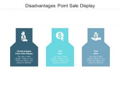 Disadvantages point sale display ppt powerpoint presentation model structure cpb