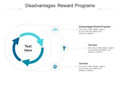 Disadvantages reward programs ppt powerpoint presentation infographic template deck cpb