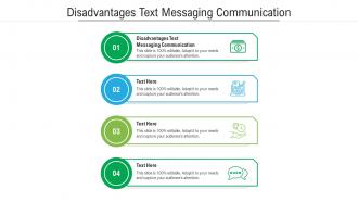Disadvantages text messaging communication ppt powerpoint presentation styles styles cpb