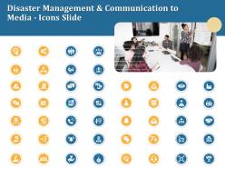 Disaster management and communication to media icons slide ppt powerpoint presentation show clipart