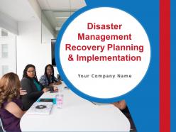 Disaster Management Recovery Planning And Implementation Powerpoint Presentation Slides