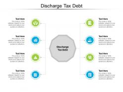 Discharge tax debt ppt powerpoint presentation infographic template background cpb