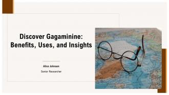 Discover Gagaminine Benefits Uses And Insights PPT Example ST AI