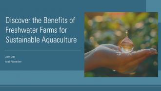 Discover The Benefits Of Freshwater Farms For Sustainable Aquaculture PPT Presentation ST AI