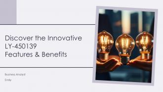 Discover The Innovative LY 450139 Features And Benefits PPT Slides ST AI