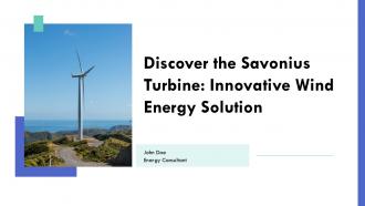 Discover The Savonius Turbine Innovative Wind Energy Solution PPT Sample ST AI