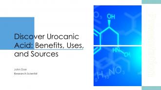 Discover Urocanic Acid Benefits Uses And Sources PPT Example ST AI