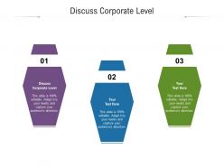 Discuss corporate level ppt powerpoint presentation pictures guide cpb