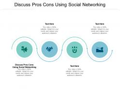 Discuss pros cons using social networking ppt powerpoint presentation file templates cpb