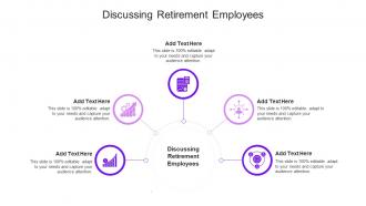 Discussing Retirement Employees In Powerpoint And Google Slides Cpb