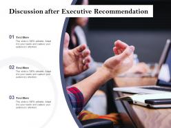 Discussion after executive recommendation