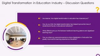 Discussion Questions For Digital Transformation In Education Industry Training Ppt