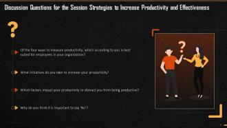 Discussion Questions On Strategies To Increase Productivity And Effectiveness Training Ppt
