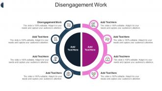 Disengagement Work In Powerpoint And Google Slides Cpb