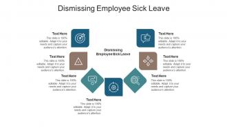 Dismissing employee sick leave ppt powerpoint presentation model styles cpb