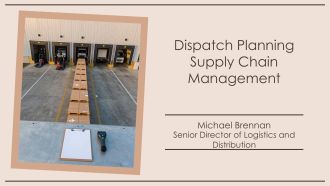Dispatch Planning Supply Chain Management PPT Outline VA