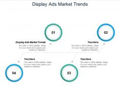 Display ads market trends ppt powerpoint presentation icon graphics example cpb