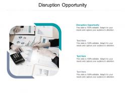Disruption opportunity ppt powerpoint presentation gallery slides cpb