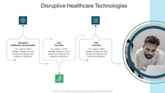 Disruptive Healthcare Technologies In Powerpoint And Google Slides Cpb