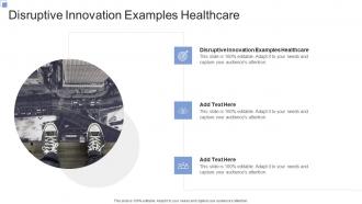 Disruptive Innovation Examples Healthcare In Powerpoint And Google Slides Cpb