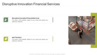 Disruptive Innovation Financial Services In Powerpoint And Google Slides Cpb