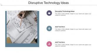 Disruptive Technology Ideas In Powerpoint And Google Slides Cpb