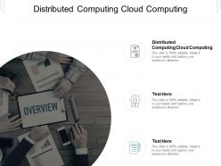 Distributed computing cloud computing ppt powerpoint presentation summary format cpb