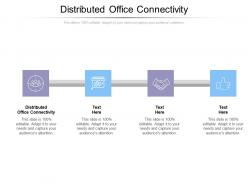 Distributed office connectivity ppt powerpoint presentation ideas guide cpb