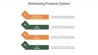 Distributing products system ppt powerpoint presentation file topics cpb