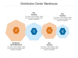 Distribution center warehouse ppt powerpoint presentation outline inspiration cpb