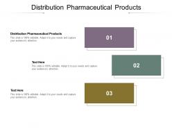 Distribution pharmaceutical products ppt powerpoint presentation file example topics cpb