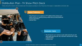 Distribution Plan Tv Show Pitch Deck Ppt Styles Templates