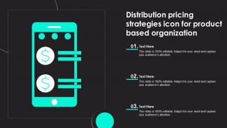 Distribution Pricing Strategies Icon For Product Based Organization
