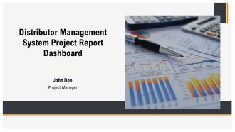 Distributor Management System Project Report Dashboard PPT Outline AT