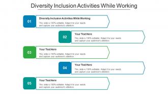 Diversity Inclusion Activities While Working Ppt Powerpoint Presentation Infographic Images Cpb