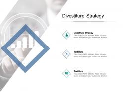 Divestiture strategy ppt powerpoint presentation summary slides cpb