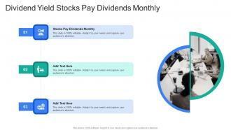 Dividend Yield Stocks Pay Dividends Monthly In Powerpoint And Google Slides Cpb
