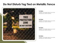 Do not disturb tag tied on metallic fence