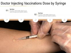 Doctor injecting vaccinations dose by syringe