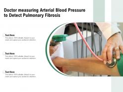 Doctor measuring arterial blood pressure to detect pulmonary fibrosis