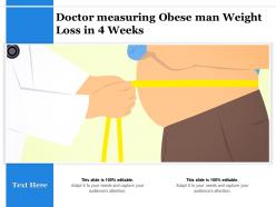 Doctor measuring obese man weight loss in 4 weeks