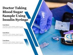 Doctor taking blood sugar sample using insulin syringe
