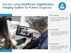 Doctors using healthcare digitalization imaging system for patient diagnosis