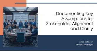 Documenting Key Assumptions For Stakeholder Alignment And Clarity PPT PowerPoint AT