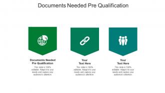Documents needed pre qualification ppt powerpoint presentation gallery layout ideas cpb